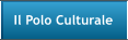 Il Polo Culturale
